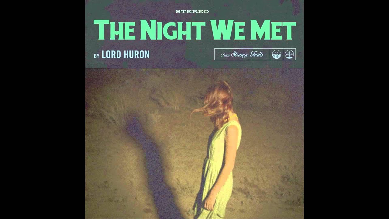 Lord Huron – The Night We Met