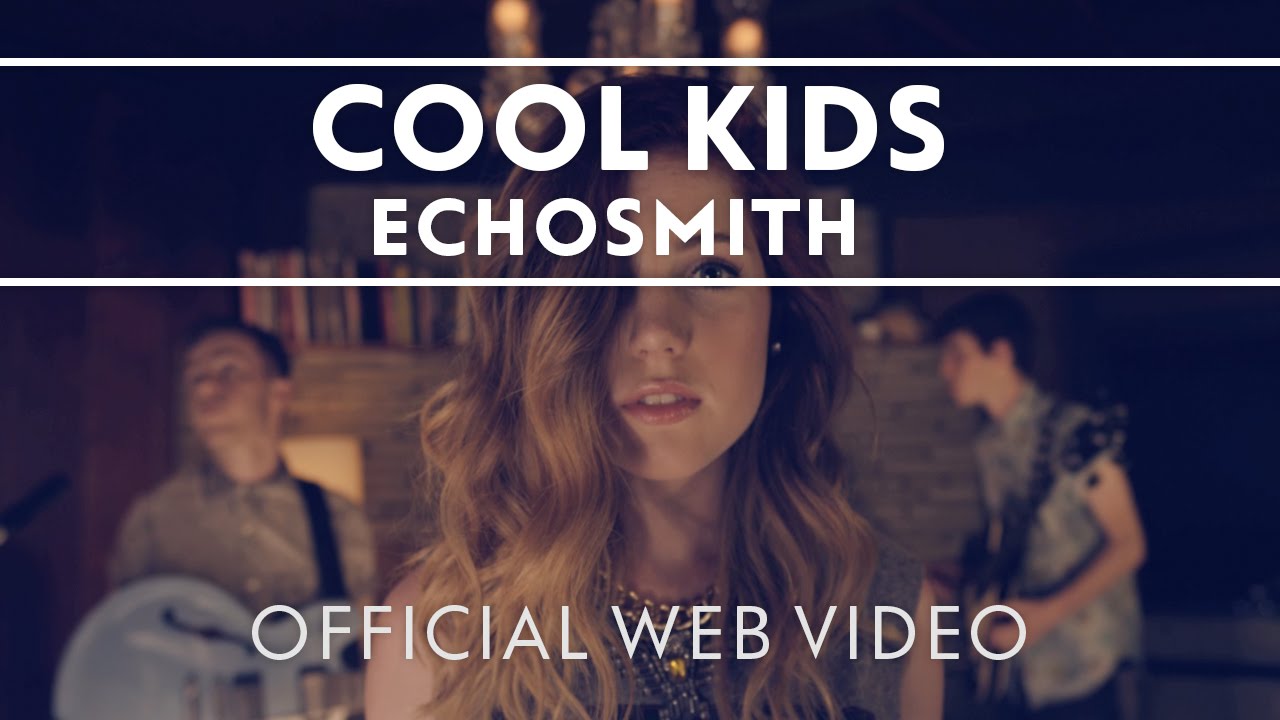 Echosmith – Cool Kids
