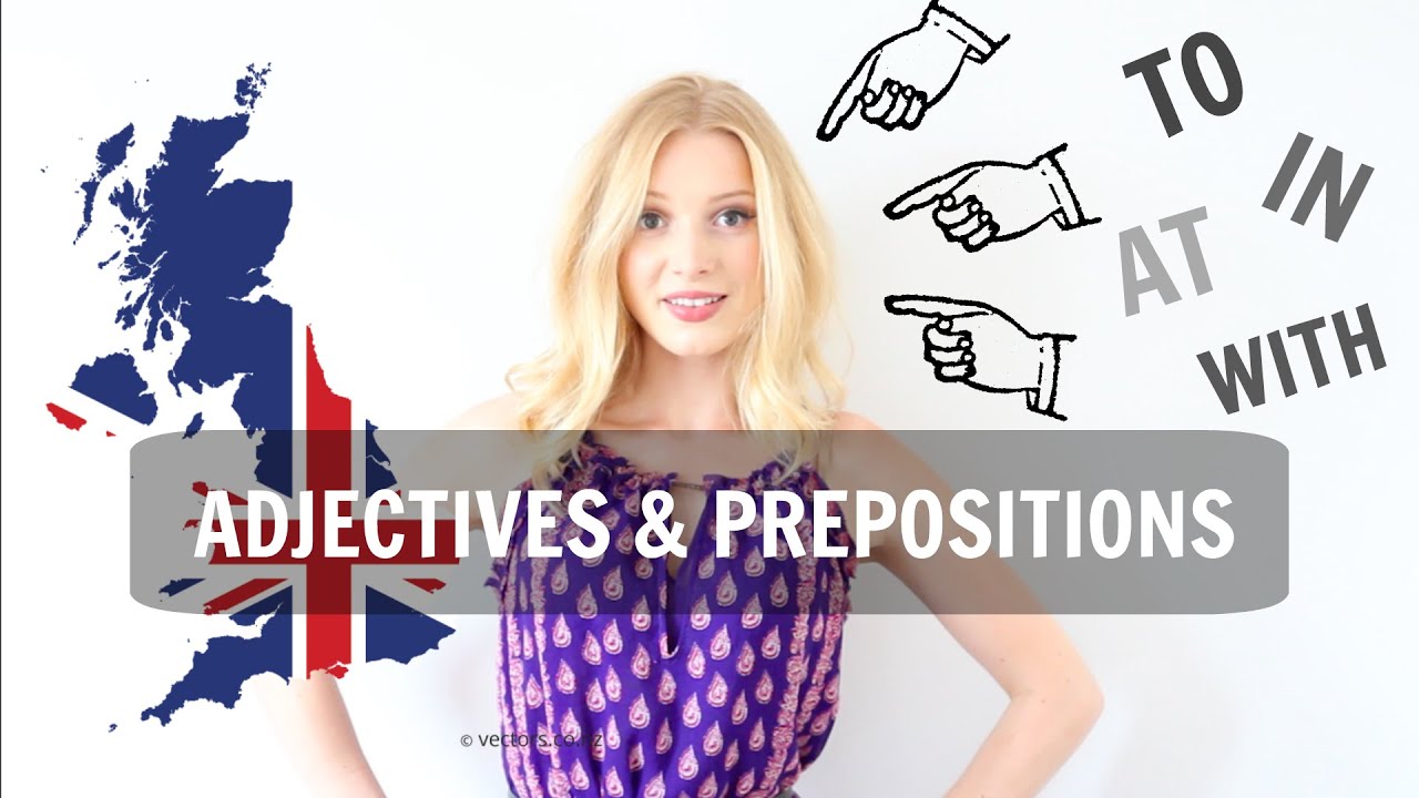 Adjetivos E Preposições | Aprenda Inglês Britânico Com A Lucy