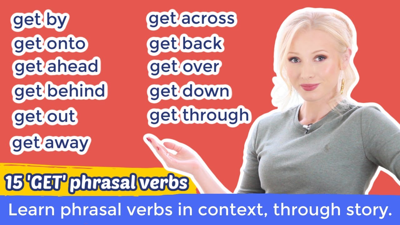Aprenda 15 Phrasal Verbs Com ‘Get’ No Contexto: Get By, Get Across, Get Through…