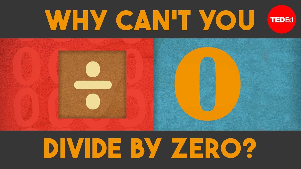 Por Que Você Não Pode Dividir Por Zero? – Ted-Ed
