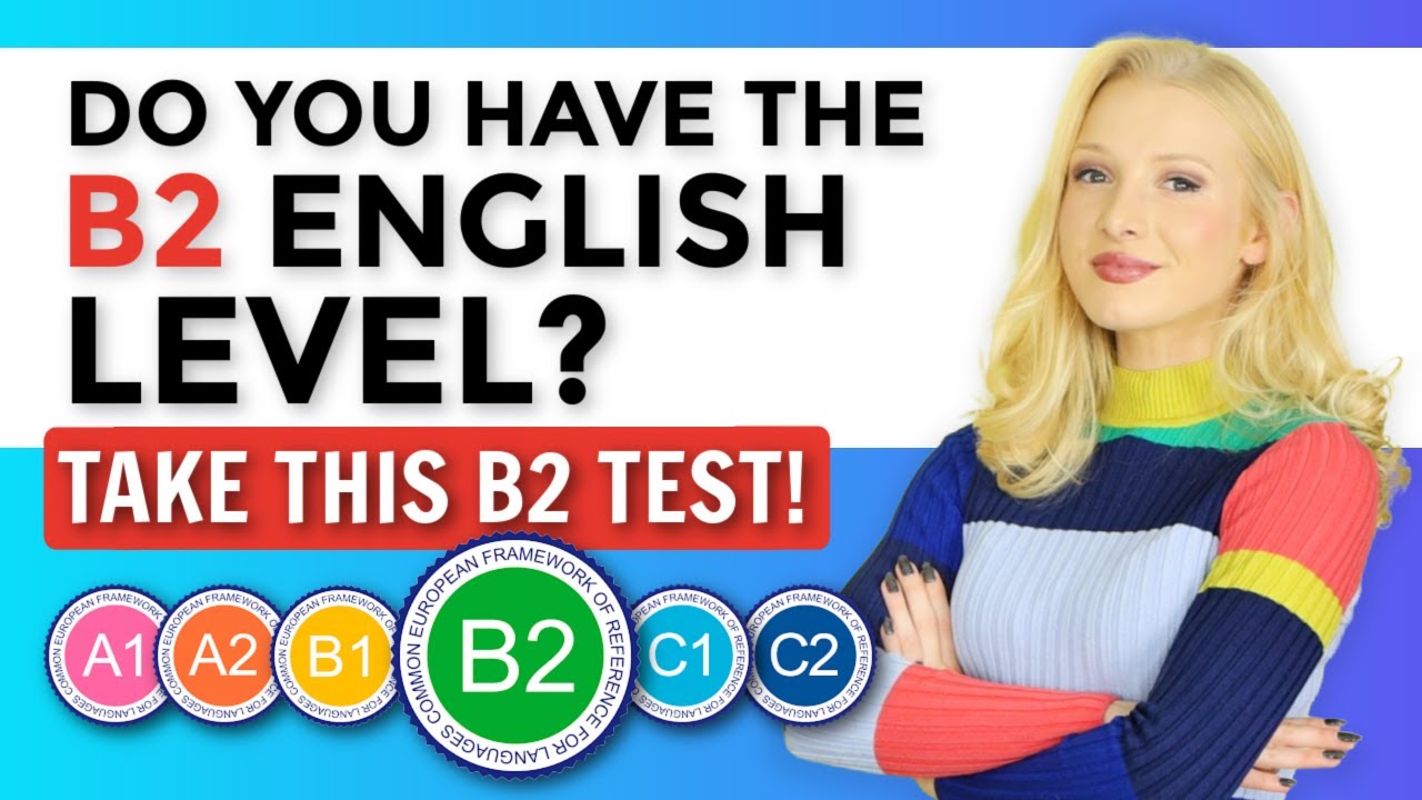 Você Tem O Inglês B2? Faça Este Teste!