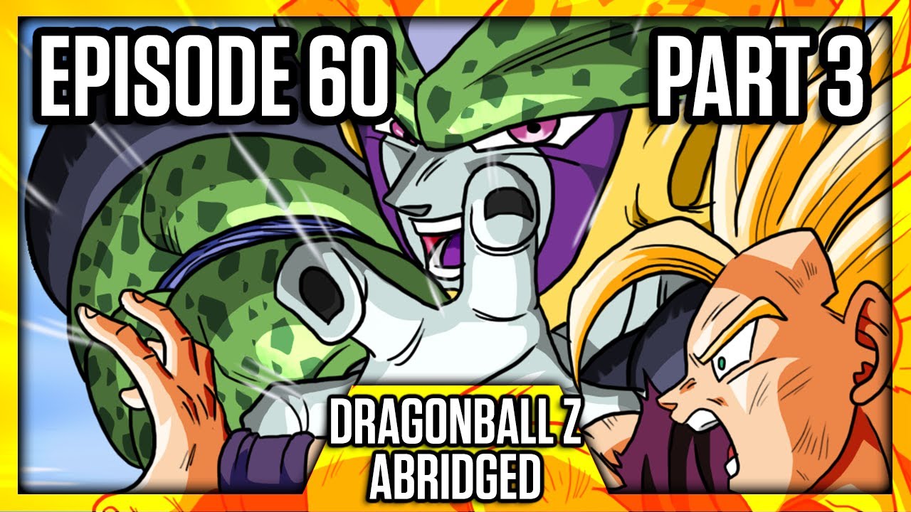 Dragon Ball Z (Abridged) – Episódio 60 – Parte 3