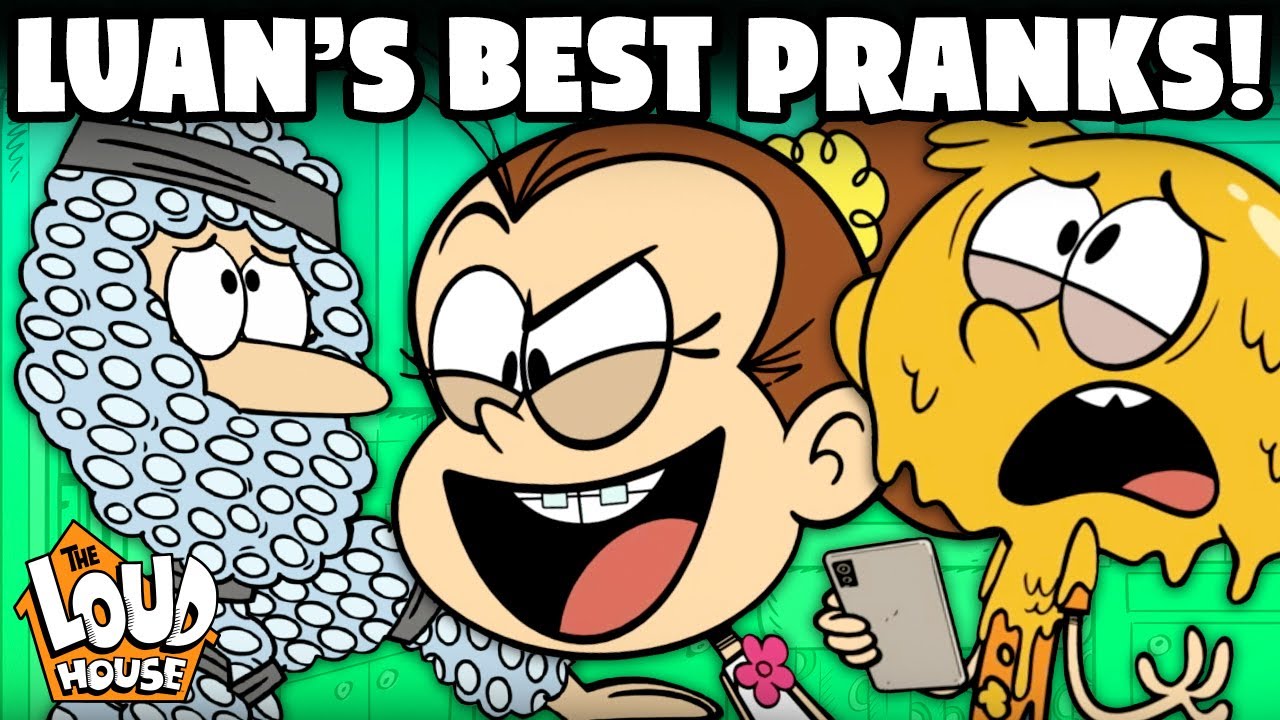 The Loud House: As Melhores Pegadinhas Do Luan Loud!