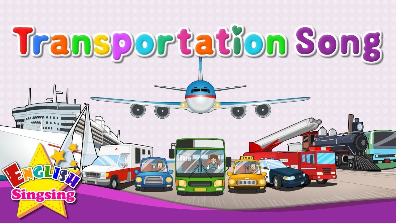 Canção Sobre Transporte – Canção Sobre Veículos – Carros, Barcos, Trens, Aviões – Inglês Para Crianças